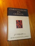 DULLES, JOHN FOSTER (a.o), - Christendom en oorlog.