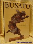Michel Poletti,  Alain Richarme - Gualtiero BUSATO,  catalogue raisonne des bronzes 1954-2000.