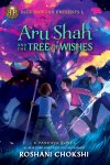 Roshani Chokshi - Aru Shah and the Tree of Wishes