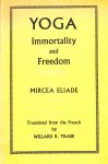Eliade, Mircea - Yoga Immortality and Freedom
