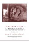 Redactie - Ita-Wegman-Institut für Anthroposophische Grundlagenforschung in Arlesheim. Arbeiten und Intentionen. Eine Zwischenbilanz nach zehn Jahren 2002 - 2012