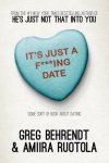 Behrendt, Greg - It's Just A F***Ing Date Some Sort of Book about Dating