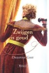 Gist, Deeanne - Zwijgen is goud