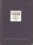 Tschechow - Anton Pawlowitsch Tschechow. Portraits, Melichowo Jalta, Texte. Zur Drei Schwestern -Aufführung der Schaubühne am Lehniner Platz