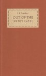 PRIESTLEY, J.B. - Out of the Ivory Gate.