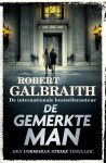 Robert Galbraith - De Gemerkte Man