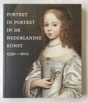 Craft-Giepmans, Sabine, Vries, Annette de - Portret in portret in de Nederlandse kunst 1550-2012