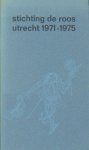 Leeflang (samenst.), Chr. - Stichting De Roos Utrecht 1971-1975. Catalogus.