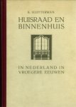 Sluyterman, K.: - Huisraad en Binnenhuis in Nederland in vroeger eeuwen.