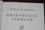 Victor E. van Vriesland - Drievoudig Verweer