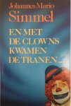 Johannes Mario Simmel - EN MET DE CLOWNS KWAMEN DE TRANEN