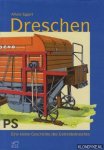 Eggert, Alfons - Dreschen. Eine kleine Geschichte des Getreidedrusches