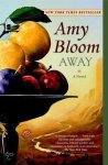 Amy Bloom - Away