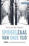 Chris van der Heijden - Spiegelzaal van onze tijd Linda. en de Nederlandse samenlevering