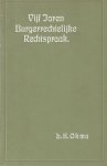L.K. Okma - Vijf jaren burgerrechtelijke rechtspraak 1904 1909. Diss. L.K. Okma - Vijf jaren burgerrechtelijke rechtspraak 1904 1909. Diss.