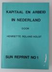 Roland Holst, Henriette - Kapitaal en arbeid in Nederland; Bijdrage tot de economische geschiedenis der 19e eeuw