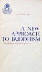 Dhiravamsa, V.R. [former name: Chao Khun Sobhana Dhammasudhi] - A new approach to Buddhism; an introduction to the meditative way of life