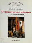 Simon Schama - L'embarras de richesses