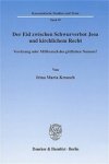 Kreusch, Irina Maria. - Der Eid zwischen Schwurverbot Jesu und kirchlichem Recht : Verehrung oder Mißbrauch des göttlichen Namens?