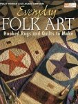 Polly Minick; Laurie Simpson - Everyday Folk Art: Hooked Rugs And Quilts To Make