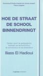 Hadioui, Iliass El - Hoe de straat de school binnendringt / denken vanuit de pedagogische driehoek van de thuiscultuur, de schoolcultuur en de straatcultuur