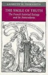 Tomarken, Annette H. - The Smile of Truth: The French Satirical Eulogy and Its Antecedents