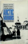 Yuri Slezkine - Arctic Mirrors Russia and the Small Peoples of the North