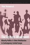 Vermeersch, Peter. - The Romani Movement: Minority Politics and Ethnic Mobilization in Contemporary Central Europe (Ethnopolitics Book 4).