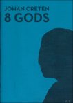 Johan Creten; Colin Lemoine - Johan Cretan : 8 Gods