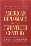 Schulzinger, Robert D. - American Diplomacy in the Twentieth Century