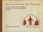 Kunst, Jaap - Het Levende Lied van Nederland. Uit den volksmond opgeteekend en bewerkt voor zang (blokfluit) en piano. Illustraties van Henriette Baukema