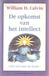 Calvin, William H. - De opkomst van het intellect. Een reis naar de ijstijd