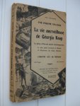 Taillefer, Max - Une énigme vivante. La vie merveilleuse de Gëorgia Knap. Le plus effarant génie contemporain. Le plus grand marchand de Miracles et d'Espérance des Temps Modernes. L'homme aux 80 métiers.