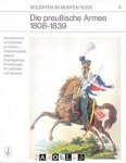 Hans-Joachim Ullrich - Die Preussische Armee 1808 - 1839