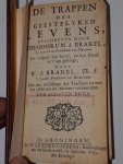 Brakel, Theodorus a - De Trappen des geestelyken Levens + Het geestelyke Leven + Eenige christelyke meditatien, gebeden ende dankzeggingen Brakel, Theodorus a - De Trappen des geestelyken Levens + Het geestelyke Leven + Eenige christelyke meditatien, gebeden ende dankzeggingen