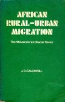 Caldwell, J.C. - African rural-urban migration