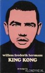 Hermans, Willem Frederik - King Kong, gevolgd door Wat Nederland niet op de televisie mocht zien