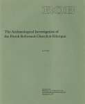 SMIT, Y. - The Archaeological Investigations of the Dutch Reformed Church at Eibergen.