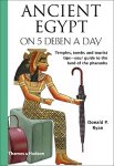 Donald P. Ryan - Ancient Egypt on 5 Deben a Day Temples, tombs and tourist tips - your guide to the land of the pharaohs