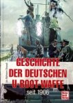 Mallmann-Showell, J. - Geschichte der Deutschen U-Boot-Waffe seit 1906