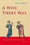 Gloria Cigman - A Wife There Was