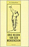 R. Schoufour - DRIE REIZEN VAN EEN MENSENZOON