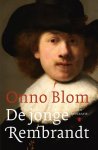Onno Blom - De jonge Rembrandt - een biografie