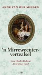 Anne van der Meiden 233127 - 'n Mirreweentervertealsel noar Charles Dickens' A Christmas Carol, oawerzat in de Twentse sproake