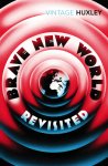 Aldous Huxley - Brave New World Revisited