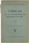 Lodewijk de Raet Vlaamsche Hoogeschool-Commissie - Verslag over de vervlaamsching der Hoogeschool van Gent, 1909