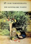 Nicolas, C.B. enTh.J.J. Couwenberg, 1970, softcover 48 blz.. geïllustreerd. De uitgave 25 jaar Marinierskapel der Koninklijke Marine (1945-1970) biedt een historisch overzicht van de ontwikkeling en de muzikale activiteiten van het orkest in het ... - 25 jaar marinierskapel der Koninklijke Marine Nicolas, C.B. enTh.J.J. Couwenberg, 1970, softcover 48 blz.. geïllustreerd. De uitgave 25 jaar Marinierskapel der Koninklijke Marine (1945-1970) biedt een historisch overzicht van de ontwikkeling en de muzikale activiteiten van het orkest in het ... - 25 jaar marinierskapel der Koninklijke Marine