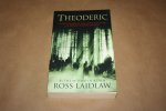 Ross Laidlaw - Theoderic -- Imitation of an Emperor -- The story of Theodoric Amalo, the barbarian who wanted to be Roman