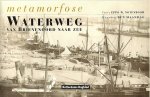 Maandag, Ben & Eppo W. Notenboom(foto's) - Metamorfose / WATERWEG van Brienenoord naar zee