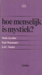 Gyselen, M., Mommaers, P. & J.J.C. Marlet - Hoe menselijk is mystiek? Gyselen, M., Mommaers, P. & J.J.C. Marlet - Hoe menselijk is mystiek?